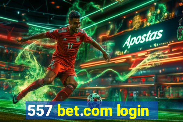 557 bet.com login